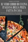 Il Vero Libro Di Cucina Italiana Della Pizza Fatta in Casa By Maria Lettieri Cover Image