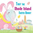 Tiny the Rhode Island Easter Bunny By Eric James Cover Image