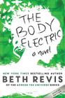 The Body Electric By Beth Revis Cover Image