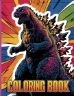 Godzilla Coloring Book: Easy and Fun Coloring Pages for Kids Teens AduIts By Bryane Austruch Cover Image