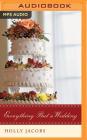Everything But a Wedding (Everything But... #3) By Holly Jacobs, Carly Robins (Read by) Cover Image