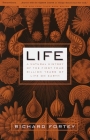Life: A Natural History of the First Four Billion Years of Life on Earth By Richard Fortey Cover Image