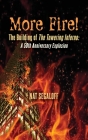 More Fire! The Building of The Towering Inferno (hardback): A 50th Anniversary Explosion By Nat Segaloff Cover Image