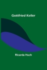 Gottfried Keller By Ricarda Huch Cover Image