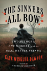 The Sinners All Bow: Two Authors, One Murder, and the Real Hester Prynne By Kate Winkler Dawson Cover Image