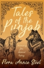 Tales of the Punjab - Illustrated by John Lockwood Kipling By Flora Annie Steel, J. Lockwood Kipling (Illustrator) Cover Image