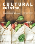 Cultural Cuisine: Classic Comfort International Recipes By Julia Chiles Cover Image