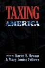 Taxing America (Critical America #44) By Karen B. Brown (Editor), Mary Louise Fellows (Editor) Cover Image