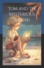 Tom and the Mysterious Island: Extended Format Cover Image