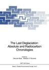 The Last Deglaciation: Absolute and Radiocarbon Chronologies (NATO Asi Subseries I: #2) By Edouard Bard (Editor), Wallace S. Broecker (Editor) Cover Image