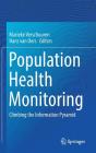 Population Health Monitoring: Climbing the Information Pyramid By Marieke Verschuuren (Editor), Hans Van Oers (Editor) Cover Image