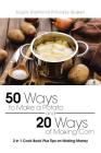 50 Ways to Make a Potato and 20 Ways of Making Corn: 2 in 1 Cook Book Plus Tips on Making Money By Sugar Diamond Princess Queen Cover Image