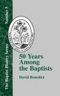 Fifty Years Among the Baptists (Baptist History #5) By David Benedict Cover Image