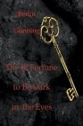 The Ill Fortune to Be Dark in the Eyes By Berlin Gunning Cover Image