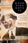 When Pigs Move in: How to Sweep Clean the Demonic Influences Impacting Your Life and the Lives of Others By Don Dickerman Cover Image