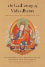 The Gathering of Vidyadharas: Text and Commentaries on the Rigdzin Düpa By Jigme Lingpa, Patrul Rinpoche, Khenpo Chemchok, Gyurme Avertin (Translated by), Jamgon Kongtrul Lodro Taye (Contributions by) Cover Image