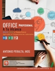Office Profesional A Tu Alcance: Word, Excel y PowerPoint Aplicado a Competencias Laborales By Antonio P. Peralta C Cover Image