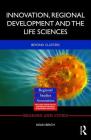 Innovation, Regional Development and the Life Sciences: Beyond clusters (Regions and Cities) By Kean Birch Cover Image