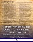 Commentaries on the Constitution of the United States: With a Preliminary Review of the Constitutional History of the Colonies and States Before the A Cover Image