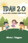 TDAH 2.0 Una guía sobre la enseñanza a niños con TDAH Cover Image