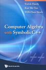 Computer Algebra with SymbolicC++ By Yorick Hardy, Willi-Hans Steeb, Kiat Shi Tan Cover Image