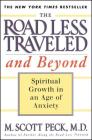 The Road Less Traveled and Beyond: Spiritual Growth in an Age of Anxiety By M. Scott Peck Cover Image