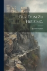 Der Dom zu Freising. Cover Image
