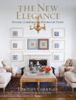 The New Elegance: Stylish, Comfortable Rooms for Today By Timothy Corrigan, Michael Boodro (Contributions by) Cover Image
