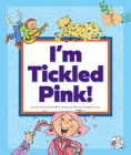 I'm Tickled Pink!: (And Other Peculiar Sayings) By Cynthia Amoroso, Mernie Gallagher-Cole (Illustrator) Cover Image