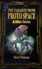 The Parasite from Proto Space & Other Stories By Brett Petersen Cover Image
