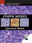 Lymph Nodes [With CDROM] (Cambridge Illustrated Surgical Pathology) By Lawrence M. Weiss Cover Image