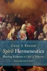Spirit Hermeneutics: Reading Scripture in Light of Pentecost By Craig S. Keener, Amos Young (Foreword by) Cover Image