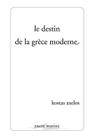 Le Destin de la Grece Moderne By Kostas Axelos Cover Image