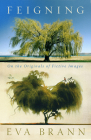 Feigning: On the Originals of Fictive Images By Eva Brann Cover Image