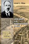Jose Marti y El Romanticismo Social By Jose L. Mas Cover Image