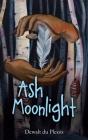 Ash Moonlight By Dewalt Du Plessis Cover Image