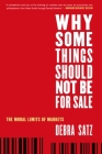 Why Some Things Should Not Be for Sale: The Moral Limits of Markets (Oxford Political Philosophy) Cover Image