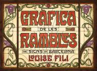 Gràfica de les Rambles: The Signs of Barcelona By Louise Fili Cover Image