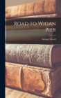Road to Wigan Pier Cover Image