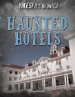 Haunted Hotels (Yikes! It's Haunted) Cover Image