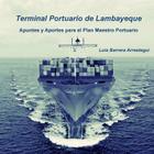 Terminal Portuario de Lambayeque: Apuntes y Aportes para el Plan Maestro Portuario Cover Image
