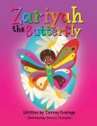 Zariyah the Butterfly By Tierney J. Bourage, Travis a. Thompson (Illustrator) Cover Image