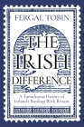 The Irish Difference: A Tumultuous History of Ireland's Breakup with Britain Cover Image