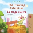 The Traveling Caterpillar (English Spanish Bilingual Children's Book) (English Spanish Bilingual Collection) By Rayne Coshav, Kidkiddos Books Cover Image