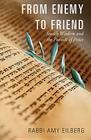 From Enemy to Friend: Jewish Wisdom and the Pursuit of Peace Cover Image