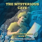 The Mysterious Cave: Stories of real national church planters supported by the Final Frontiers Foundation Cover Image