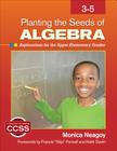Planting the Seeds of Algebra, 3-5: Explorations for the Upper Elementary Grades By Monica M. Neagoy Cover Image