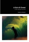 A Est di Ovest: e altri assurdi racconti By Federico Mattioni Cover Image