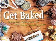 Get Baked: Space cakes, pot brownies and other tasty cannabis creations By Dane Noon Cover Image