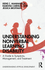 Understanding Nonverbal Learning Disability: A Guide to Symptoms, Management and Treatment By Irene C. Mammarella, Ramona Cardillo, Jessica Broitman Cover Image